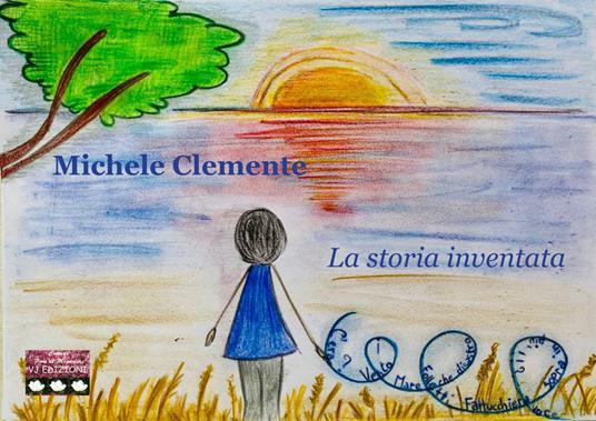 La storia inventata. Ediz. illustrata - Michele Clemente - copertina