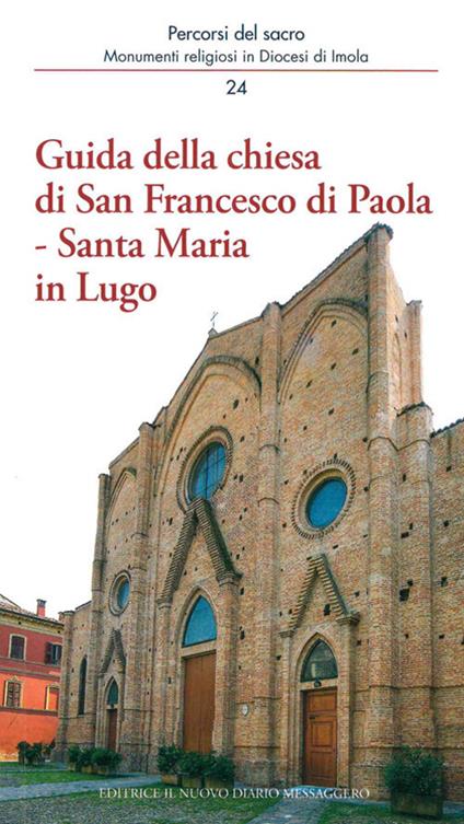 Guida della chiesa di San Francesco di Paola, Santa Maria in Lugo - Andrea Ferri,Marco Violi - copertina