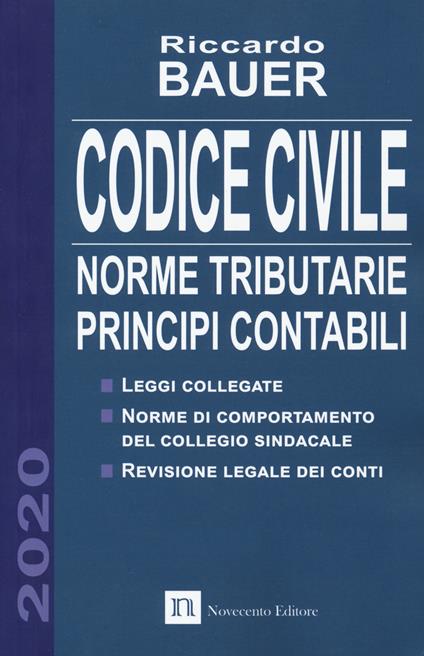 Codice civile 2020. Norme tributarie, principi contabili - Riccardo Bauer - copertina
