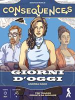 Consequences. Giorni d'oggi