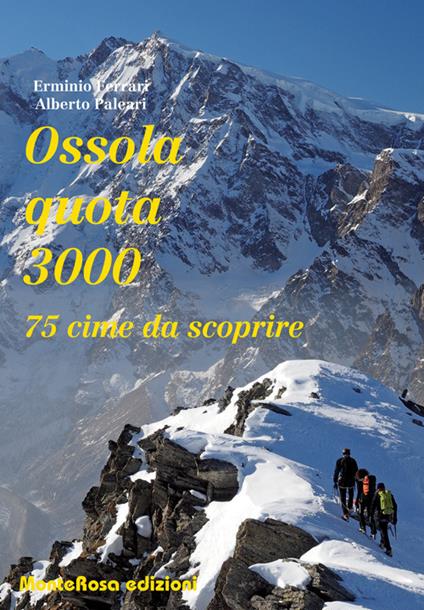 Ossola quota 3000. 75 cime da scoprire - Alberto Paleari,Erminio Ferrari - copertina