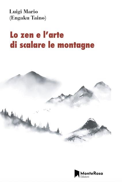 Lo zen e l'arte di scalare le montagne - Luigi Mario - copertina