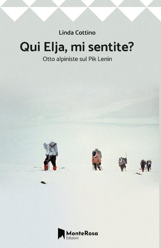 Qui Elja, mi sentite? Otto donne sul Pik Lenin - Linda Cottino - copertina