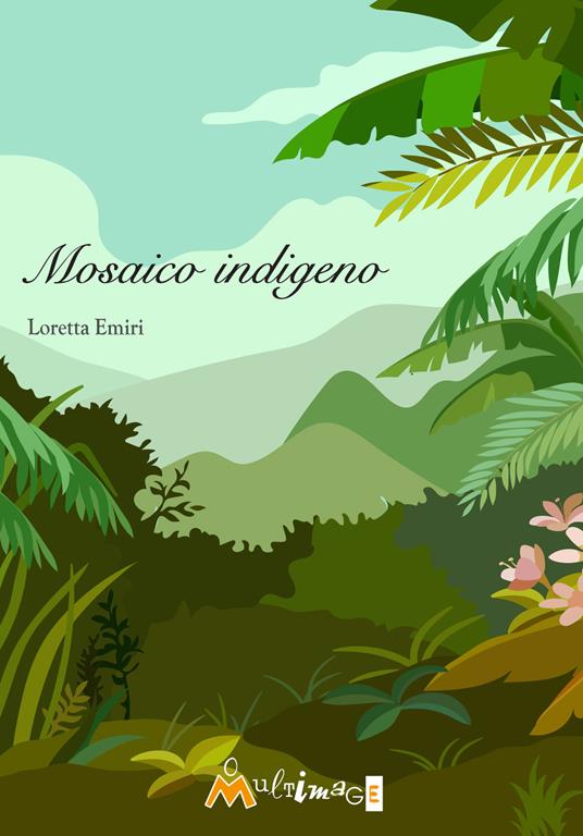 Mosaico indigeno - Loretta Emiri - copertina
