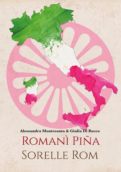 Romanì piña. Sorelle Rom. Donne, italiane, rom - Alessandra Montesanto - copertina