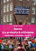 Donne tra protesta & attivismo. Ambiente, economia, società