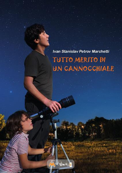 Tutto merito di un cannocchiale - Ivan Stanislav Petrov Marchetti - copertina
