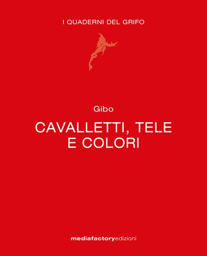 Cavalletti, tele e colori - Angelo Gilberto Perlotto - copertina