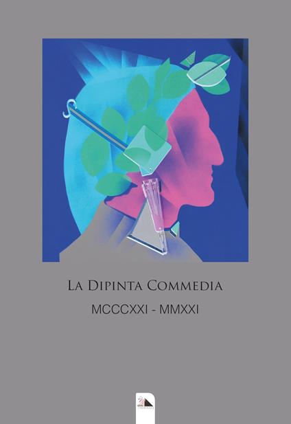 La dipinta Commedia. MCCCXXI - MMXXI - copertina