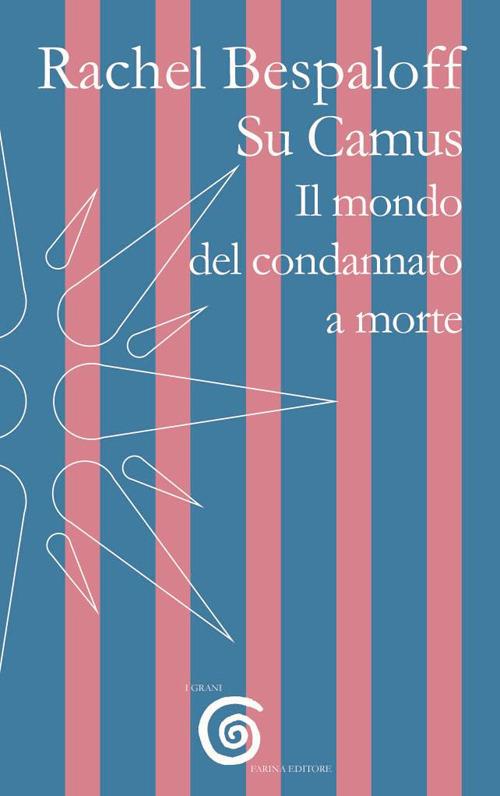 Su Camus. Il mondo del condannato a morte - Rachel Bespaloff - copertina