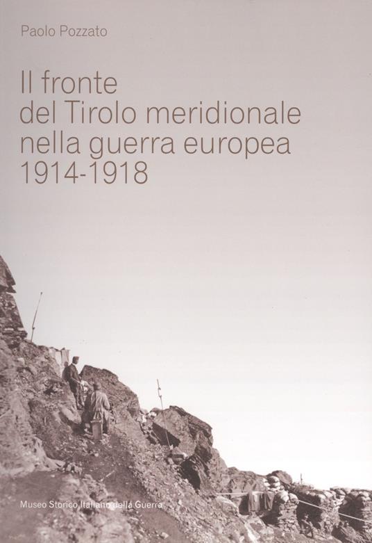 Il fronte del Tirolo meridionale nella guerra europea (1914-1918) - Paolo Pozzato - copertina