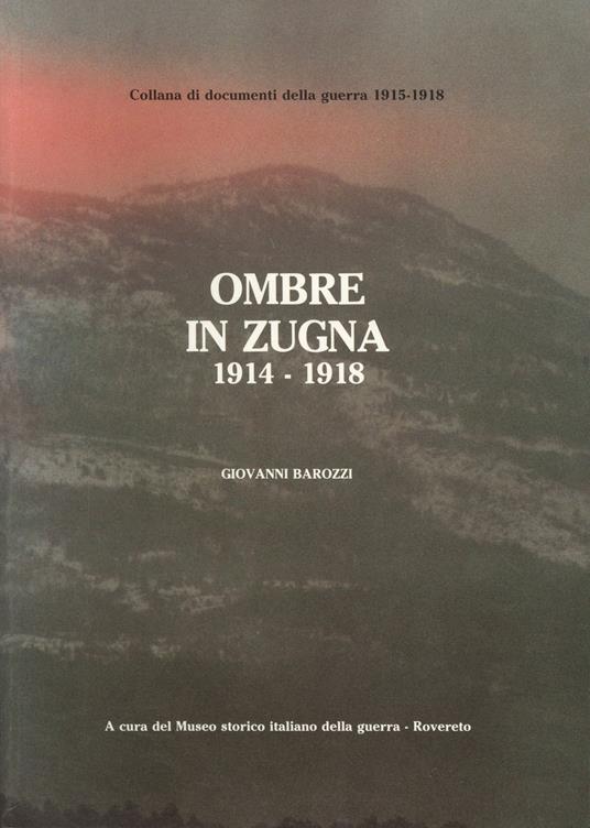 Ombre in Zugna, 1915-1918 - Giovanni Barozzi - copertina