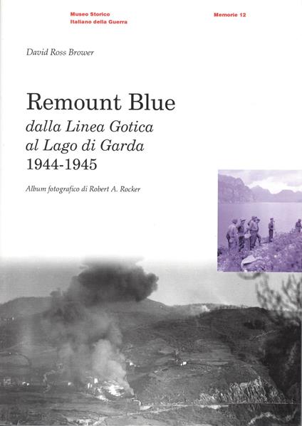 Remount Blue. Dalla linea gotica al Lago di Garda 1944-1945 - David Ross Brower - copertina