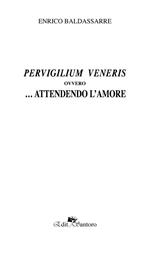 Pervirgilium veneris ovvero... offrendo l'amore