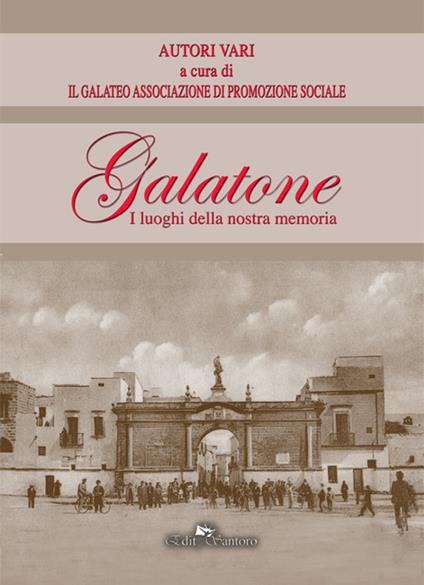Galatone. I luoghi della nostra memoria - copertina