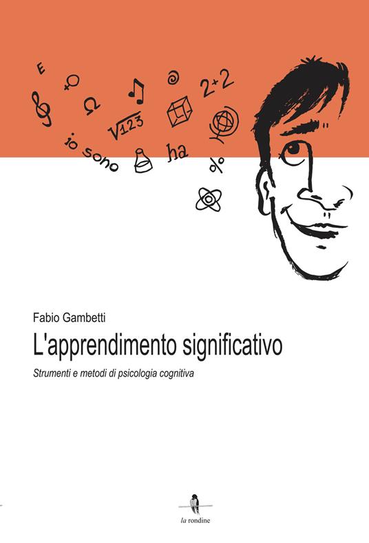 L'apprendimento significativo. Strumenti e metodi di psicologia cognitiva - Fabio Gambetti - copertina