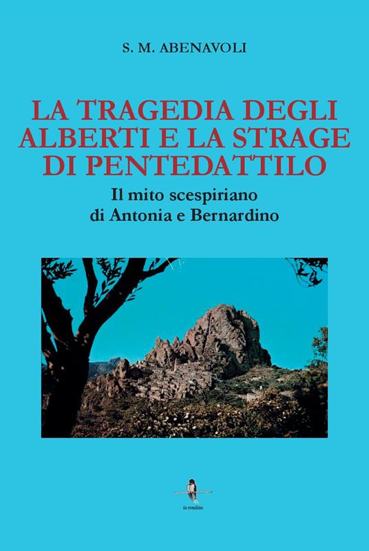 La tragedia degli Alberti e la strage di Pentedattilo. Il mito scespiriano di Antonia e Bernardino - S. M. Abenavoli - copertina