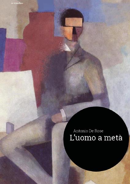 L'uomo a metà - Antonio De Rose - copertina