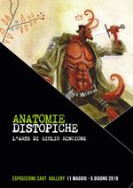 Anatomie distopiche. L'arte di Giulio Rincione. Ediz. illustrata