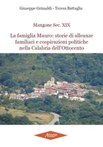 Mangone Sec. XIX. La famiglia Mauro: storie di alleanze famigliari e cospirazioni politiche nella Calabria dell'Ottocento