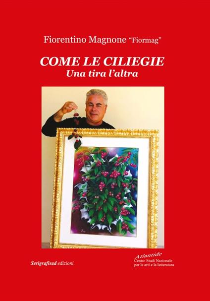 Come le ciliegie una tira l'altra - Fiorentino Magnone - copertina
