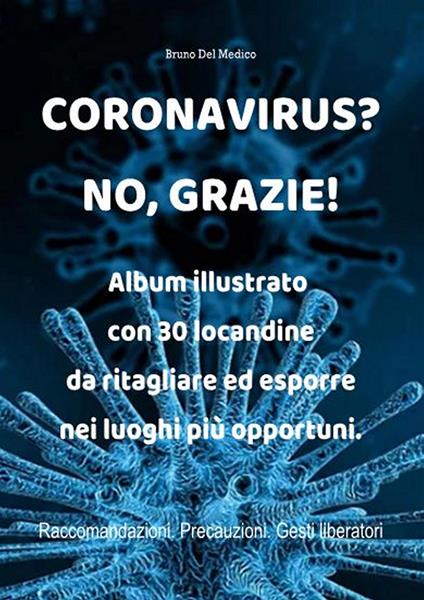 Coronavirus? No, grazie! Album illustrato con 30 locandine da ritagliare ed esporre nei luoghi più opportuni - Bruno Del Medico - copertina