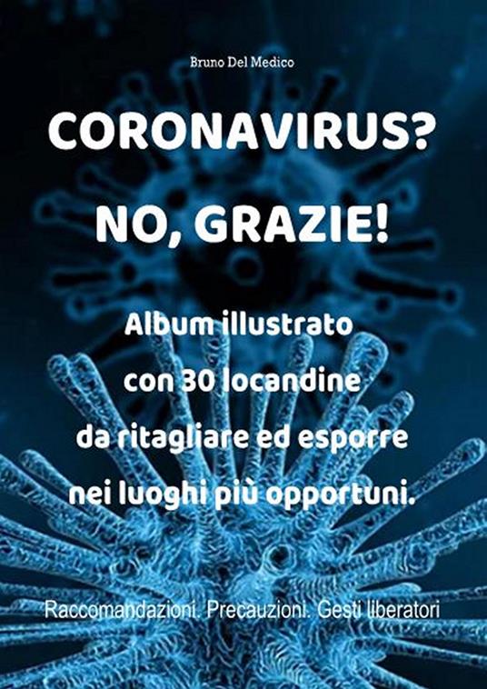 Coronavirus? No, grazie! Album illustrato con 30 locandine da ritagliare ed esporre nei luoghi più opportuni - Bruno Del Medico - copertina