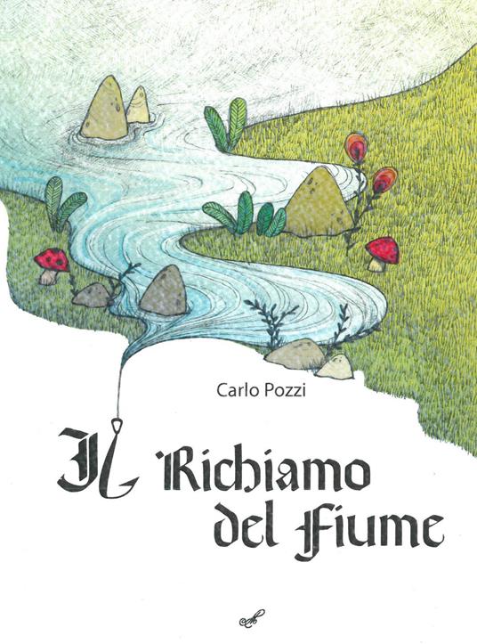 Il richiamo del fiume - Carlo Pozzi - copertina