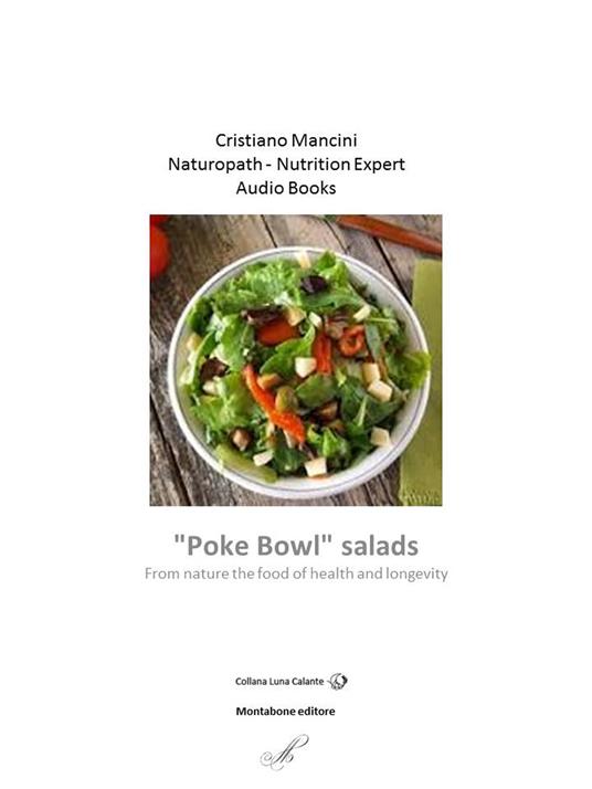 «Poke bowl» salads. From nature the food of health and longevity. Audiolibro - Cristiano Mancini - copertina