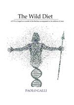 The wild diet. A D.N.A. forged on a model of life that has accompanied us for millions of years