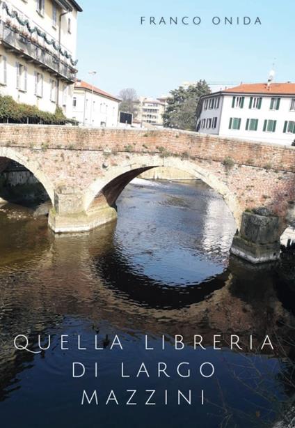 Quella libreria di Largo Mazzini - Franco Onida - copertina