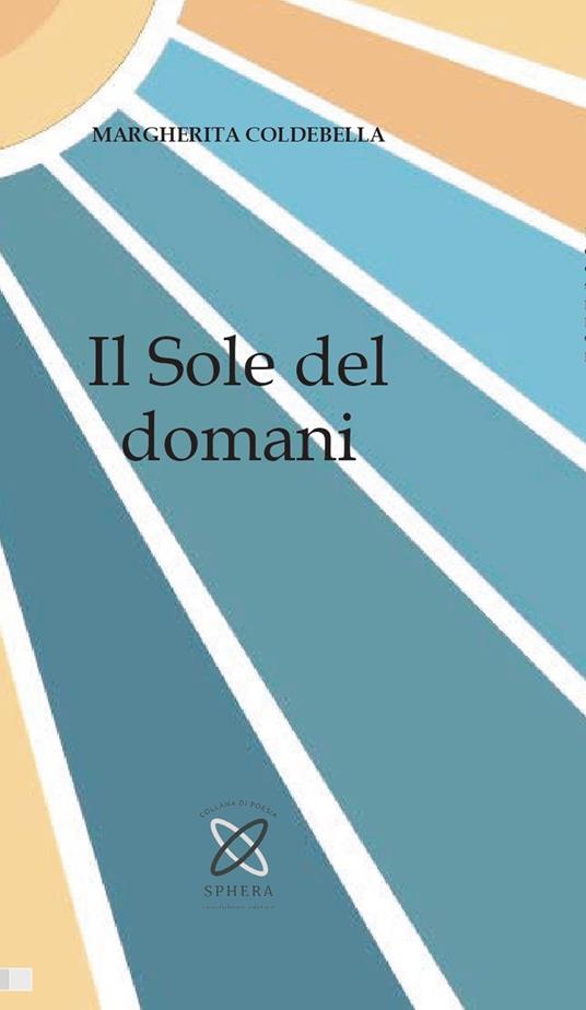 Il sole del domani - Margherita Coldebella - copertina