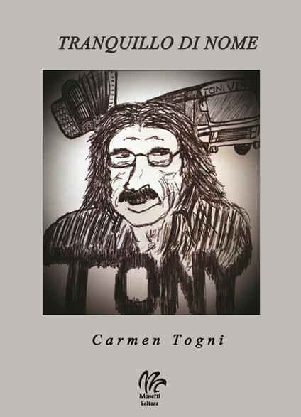 Tranquillo di nome - Carmen Togni - copertina