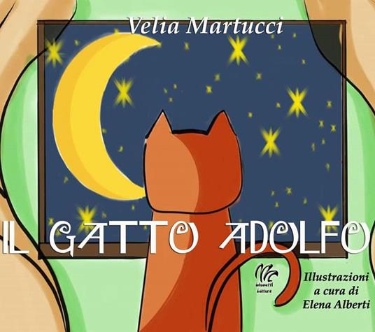 Il gatto adolfo. Ediz. a colori - Velia Martucci,Elena Aliberti - copertina