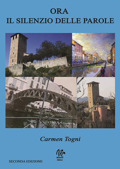 Ora il silenzio delle parole. Nuova ediz. - Carmen Togni - copertina