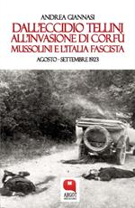 Dall'eccidio Tellini all'invasione di Corfù. Mussolini e l'Italia fascista. Agosto-settembre 1923