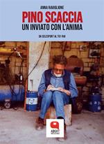 Pino Scaccia. Un inviato con l'anima. Da Selesport al Tg1 Rai
