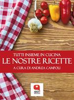 Tutti insieme in cucina. Le nostre ricette