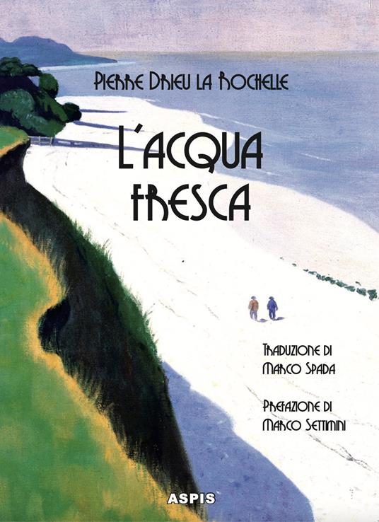 L'acqua fresca - Pierre Drieu La Rochelle - copertina