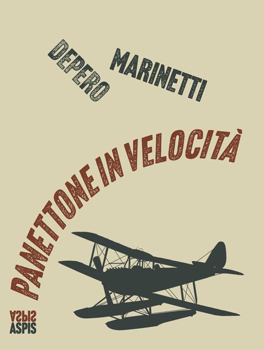 Panettone in velocità - Fortunato Depero,Filippo Tommaso Marinetti - copertina
