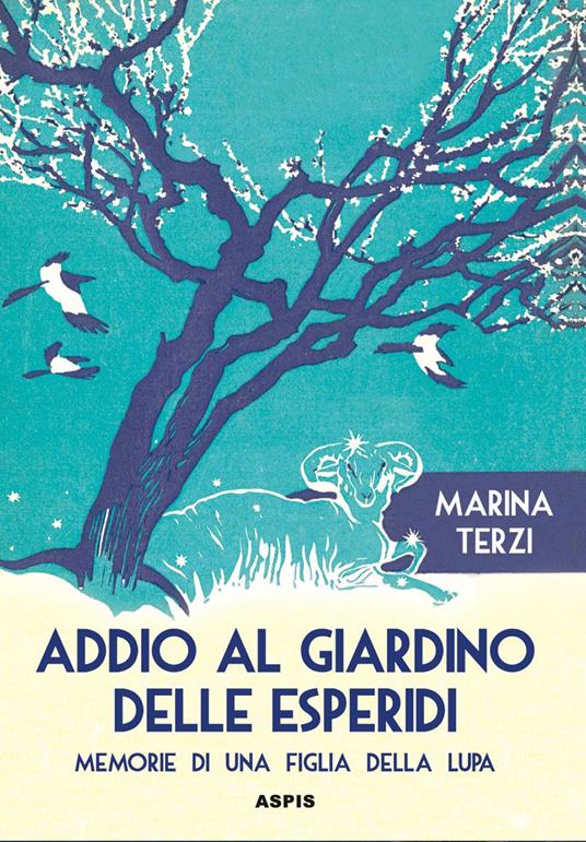Addio al giardino delle Esperidi. Memorie di una figlia della lupa - Marina Terzi - copertina