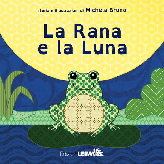 La rana e la luna. Ediz. a colori - Michela Bruno - copertina