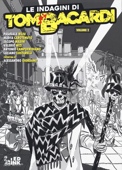 Le indagini di Tom Bacardi. Vol. 2: Noche de muertos-Asfalto-Kill Tom - Pasquale Ruju,Marta Carotenuto,Jacopo Masini - copertina
