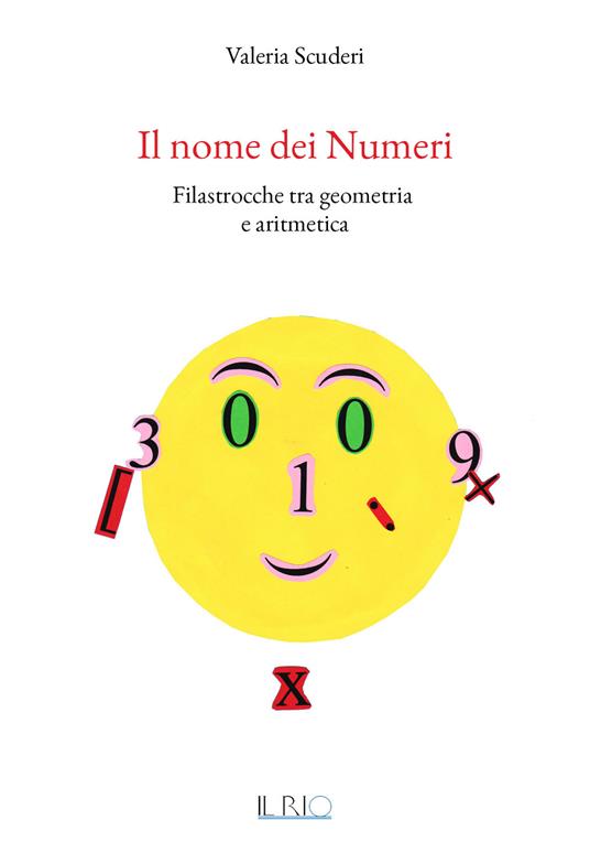 Il nome dei numeri. Filastrocche tra geometria e aritmetica - Valeria Scuderi - copertina
