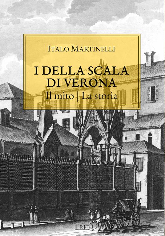I della Scala di Verona. Il mito. La storia - Italo Martinelli - copertina