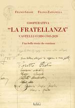 Cooperativa «La Fratellanza». Castellucchio 1945-2020. Una bella storia che continua