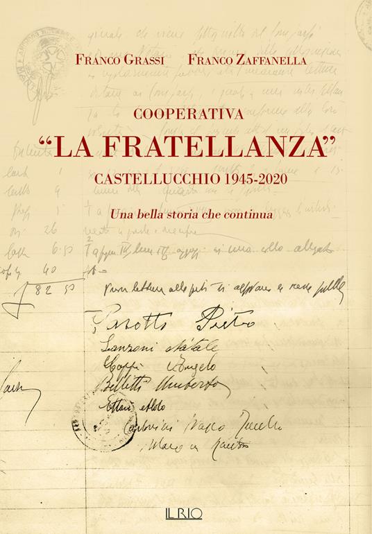 Cooperativa «La Fratellanza». Castellucchio 1945-2020. Una bella storia che continua - Franco Grassi,Franco Zaffanella - copertina