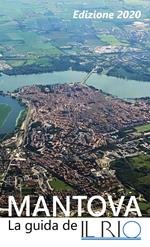 Mantova. La guida de Il Rio 2020