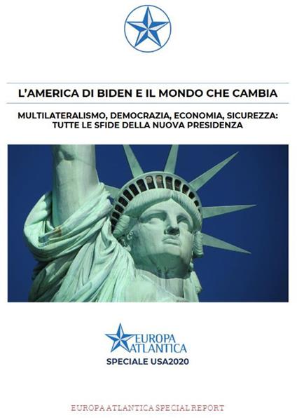 L' America di Biden e il mondo che cambia. Multilateralismo, democrazia, economia, sicurezza: tutte le sfide della nuova presidenza - copertina