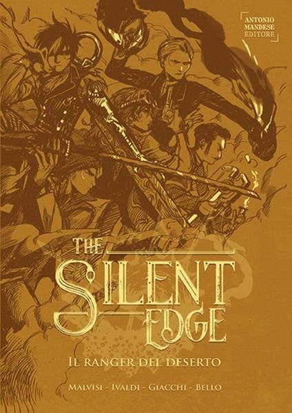 Il ranger del deserto. The Silent Edge. Vol. 1 - Matteo Malvisi,Matteo Ivaldi,Giorgia Giacchi - copertina
